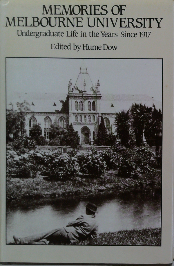 Memories Of Melbourne University: Undergraduate Life In The Years Since 1917