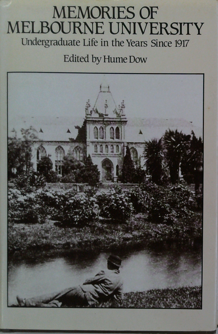 Memories Of Melbourne University: Undergraduate Life In The Years Since 1917