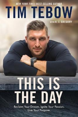 This is the Day: Reclaim your Dream. Ignite your Passion. Live your