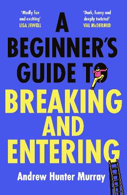 A Beginner's Guide to Breaking and Entering