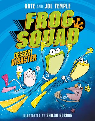 Frog Squad: Dessert Disaster (Frog Squad, #1)