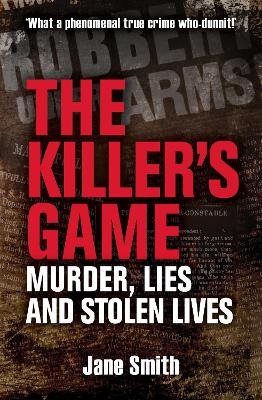 The Killer's Game: Murder, Lies and Stolen Lives
