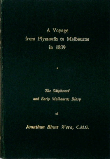 A VOYAGE FROM PLYMOUTH TO MELBOURNE IN 1839, The Shipboard and Early Melbourne Diary of