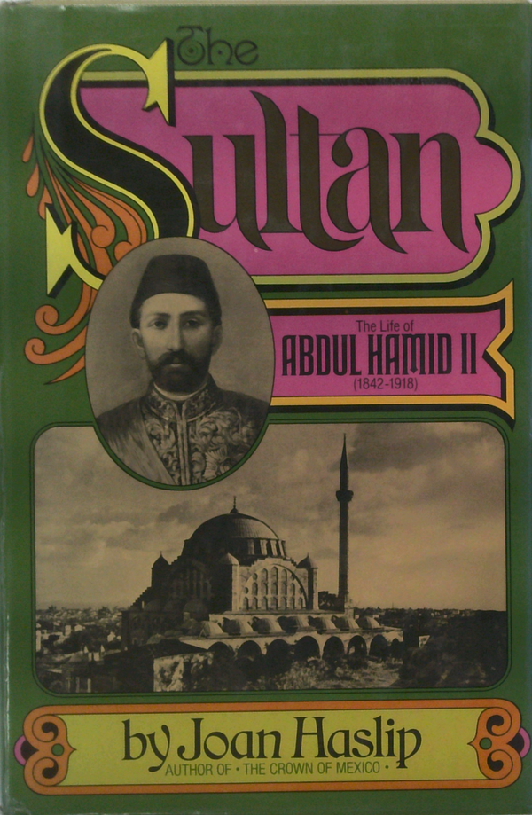 The Sultan The Life Of Abdul Hamid Ii (1842-1918)