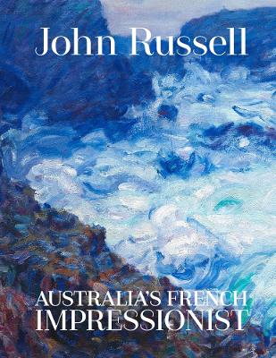 John Russell: Australia's French impressionist