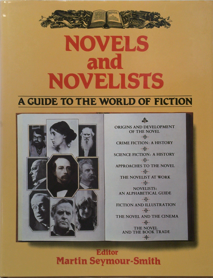 Novels And Novelists: A Guide To The World Of Fiction