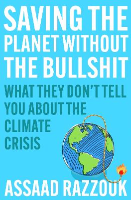 Saving the Planet Without the Bullsh*t: What They Don't Tell You About