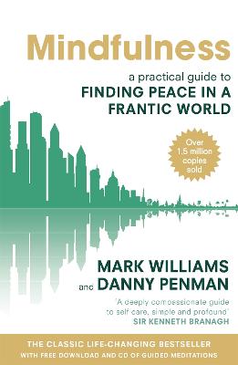 Mindfulness: A practical guide to finding peace in a frantic world