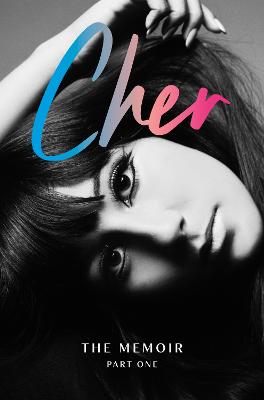 Cher: The Memoir, Part One: The global number 1 bestseller