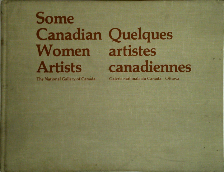Some Canadian Women Artists; Quelques Artistes Canadiennes