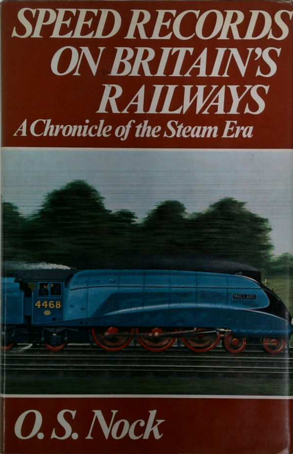 Speed Records On Britain's Railways: A Chronicle Of The Steam Era