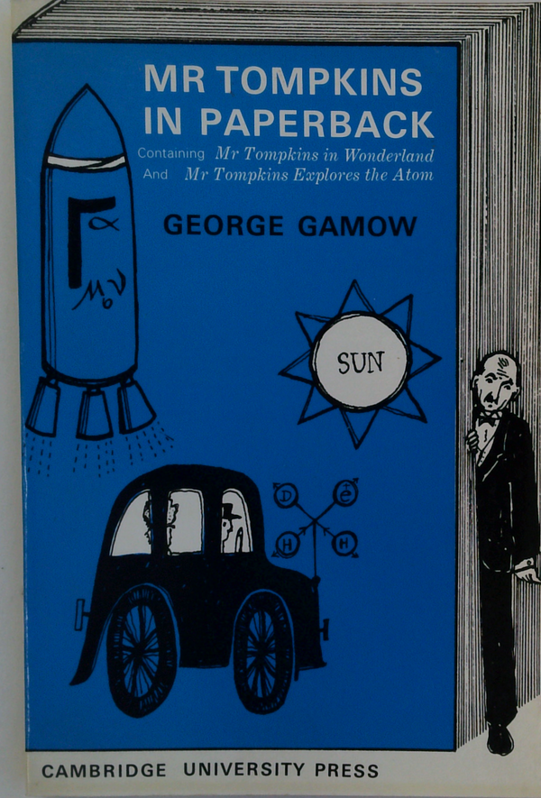 Mr Tompkins In Paperback: Containing Mr Tompkins In Wonderland And Mr Tompkins Explores The Atom