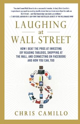 Laughing at Wall Street: How I Beat the Pros at Investing (by Reading