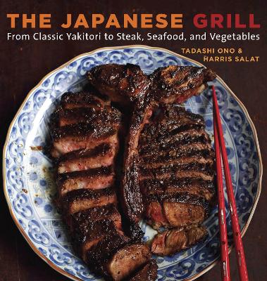 The Japanese Grill: From Classic Yakitori to Steak, Seafood, and