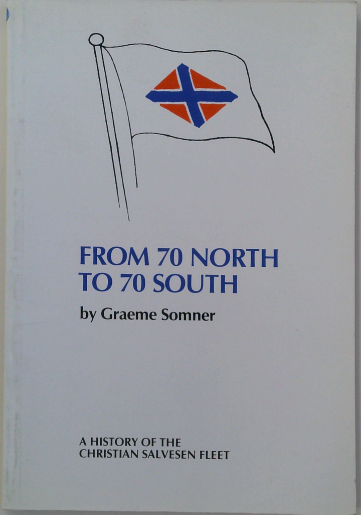 From 70 North To 70 South: A History Of The Christian Salvesen Fleet