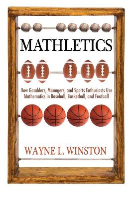 Mathletics: How Gamblers, Managers, and Sports Enthusiasts Use