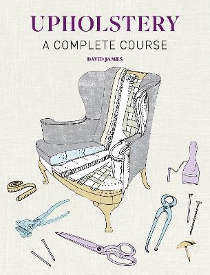 Upholstery: A Complete Course - New Edition