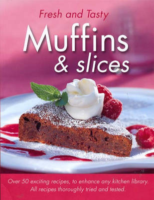 Muffins and Slices