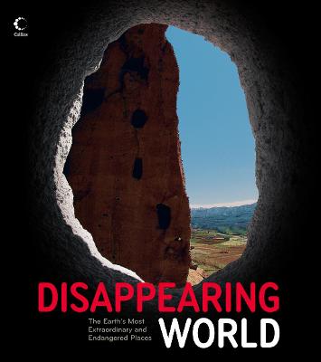 Disappearing World: The Earth's Most Extraordinary and Endangered