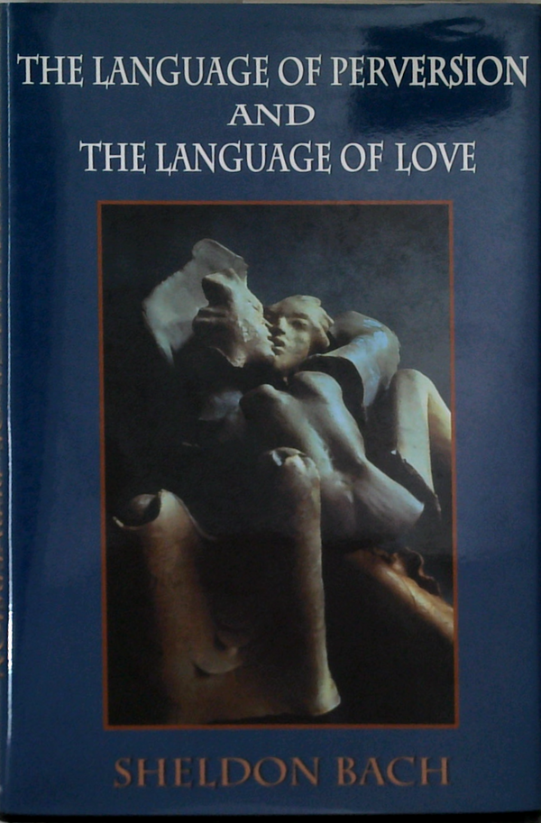 The Language Of Perversion And The Language Of Love