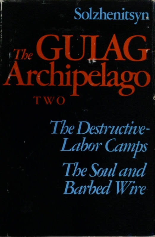 The Gulag Archipelago, Volume Two: 1918-1956: An Experiment in Literary Investigation III-IV