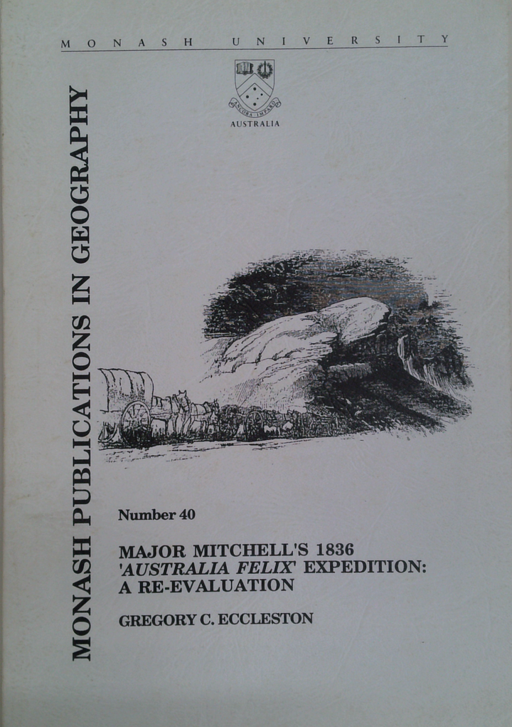 Major Mitchell's 1836 'Australia Felix' Expedition: A Re-Evaluation