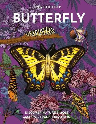 Inside Out Butterfly: Discover Nature's Most Amazing Transformation