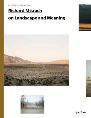 Richard Misrach on Landscape and Meaning: The Photography Workshop