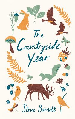 The Countryside Year: A Month-by-Month Guide to Making the Most of the