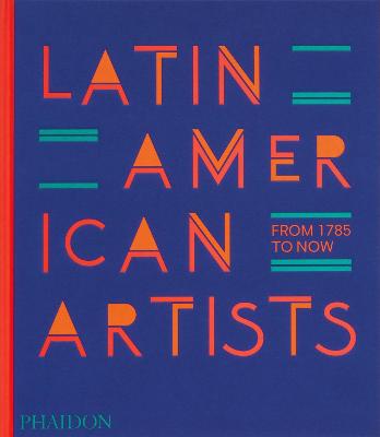 Latin American Artists: From 1785 to Now
