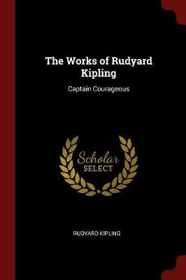The Works of Rudyard Kipling: Captain Courageous