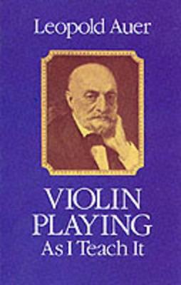 Violin Playing As I Teach It