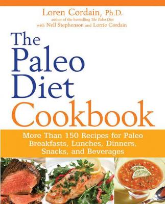 The Paleo Diet Cookbook: More Than 150 Recipes for Paleo Breakfasts,