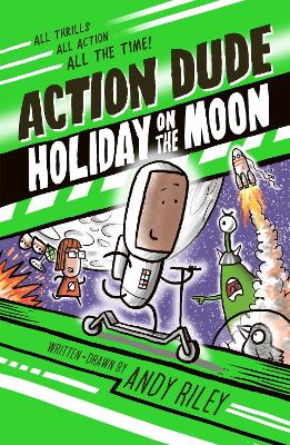 Action Dude Holiday on the Moon: Book 2: an action-packed full-colour graphic novel perfect for readers 8+