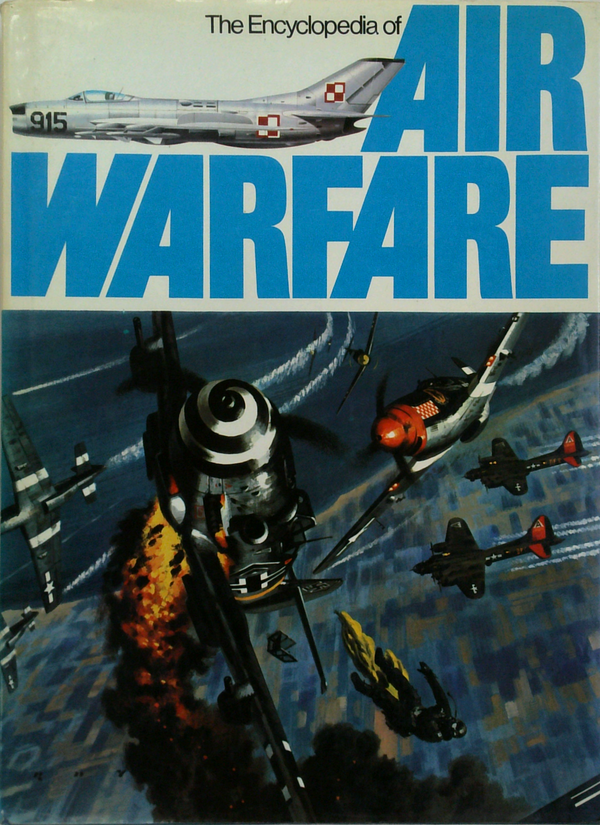 The Encyclopedia Of Air Warfare