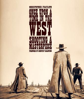 Once Upon a Time in The West: Shooting a Masterpiece