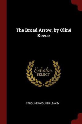 The Broad Arrow, by Oline Keese