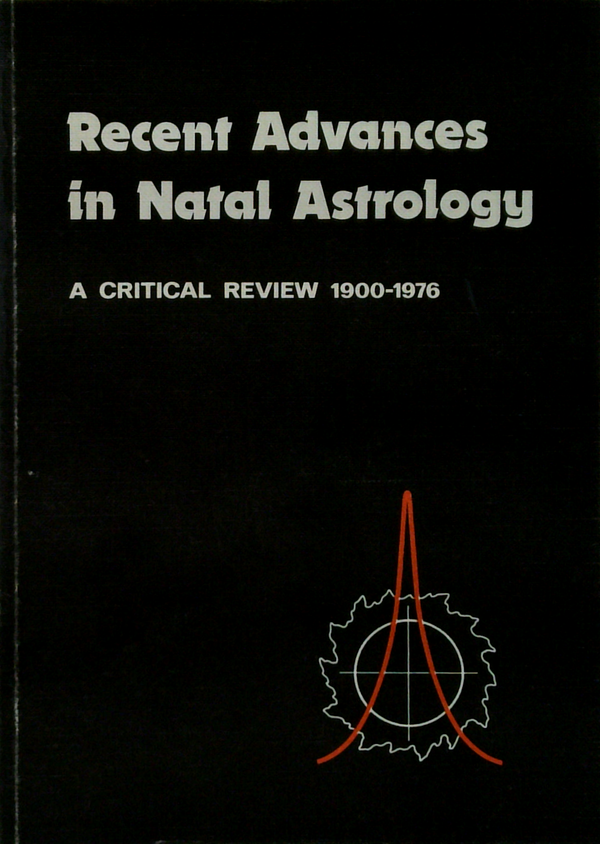Recent Advances In Natal Astrology: A Critical Review 1900-1976