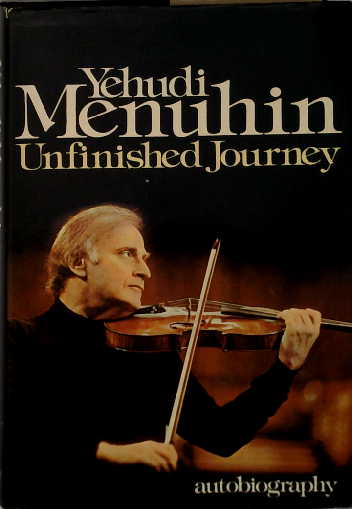 Yehudi Menuhin: Unfinished Journey