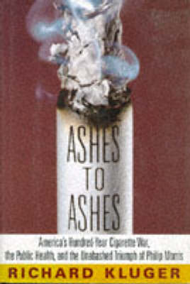 Ashes to Ashes: America's Hundred-Year Cigarette War, the Public