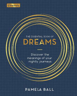 The Essential Book of Dreams: Discover the Meanings of Your Nightly