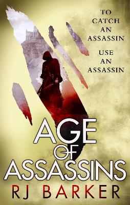 Age of Assassins: (The Wounded Kingdom Book 1) To catch an assassin,