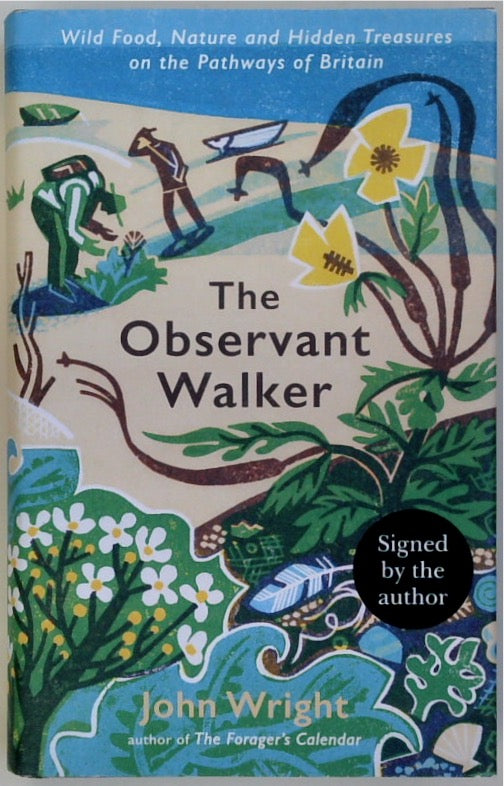 The Observant Walker: Wild Food, Nature and Hidden Treasures on the Pathways of Britain (SIGNED)