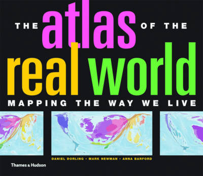 Atlas of the Real World, The:Mapping the Way we Live: Mapping the Way