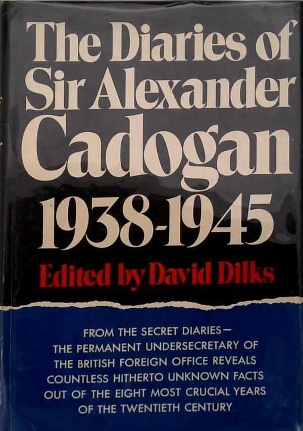 The Diaries Of Sir Alexander Cadogan 1938-1945
