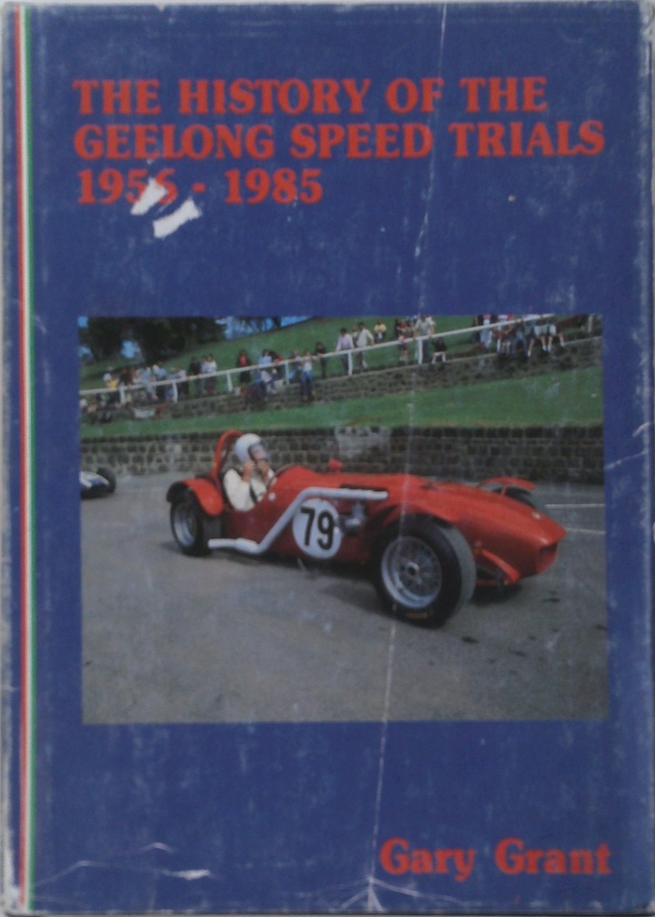 The History of the Geelong Speed Trials 1956-1985 (SIGNED)