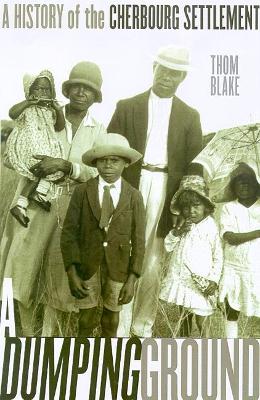 A Dumping Ground: the History of Cherbourg Settlement 1900 - 1940