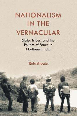 Nationalism in the Vernacular: State, Tribes, and Politics of Peace in