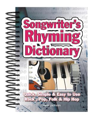 Songwriter's Rhyming Dictionary: Quick, Simple & Easy to Use; Rock,