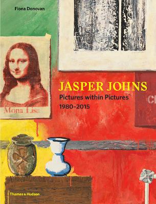 Jasper Johns: Pictures Within Pictures 1980-2015